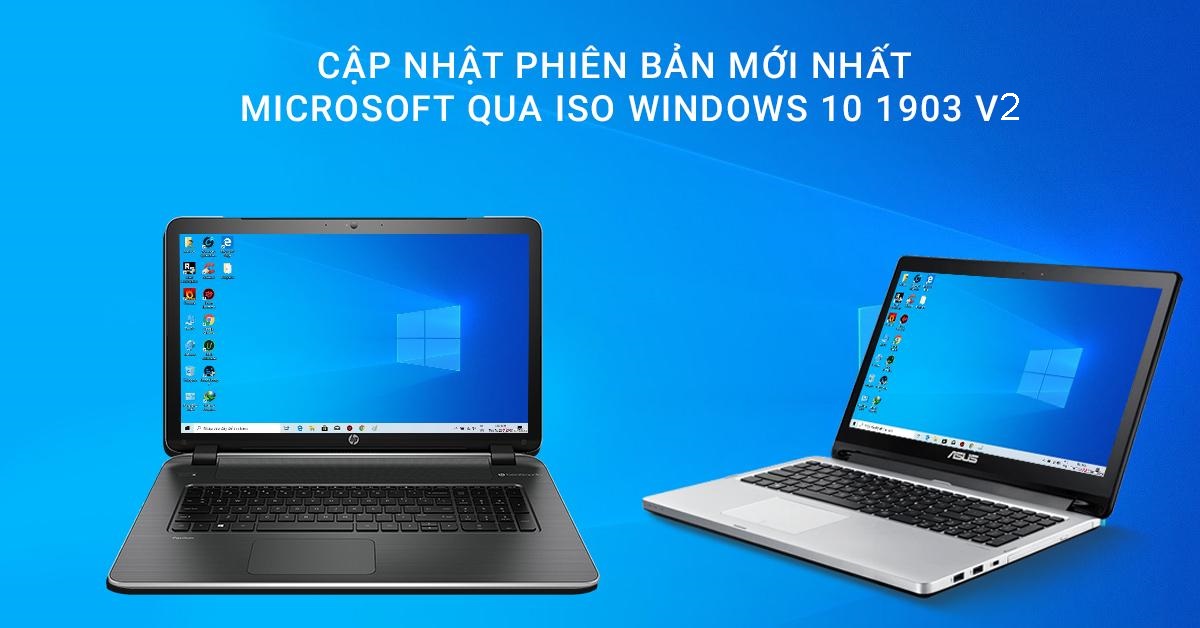 Cập Nhật Phiên Bản Mới Nhất Của Microsoft Qua ISO Windows 10 1903 V2