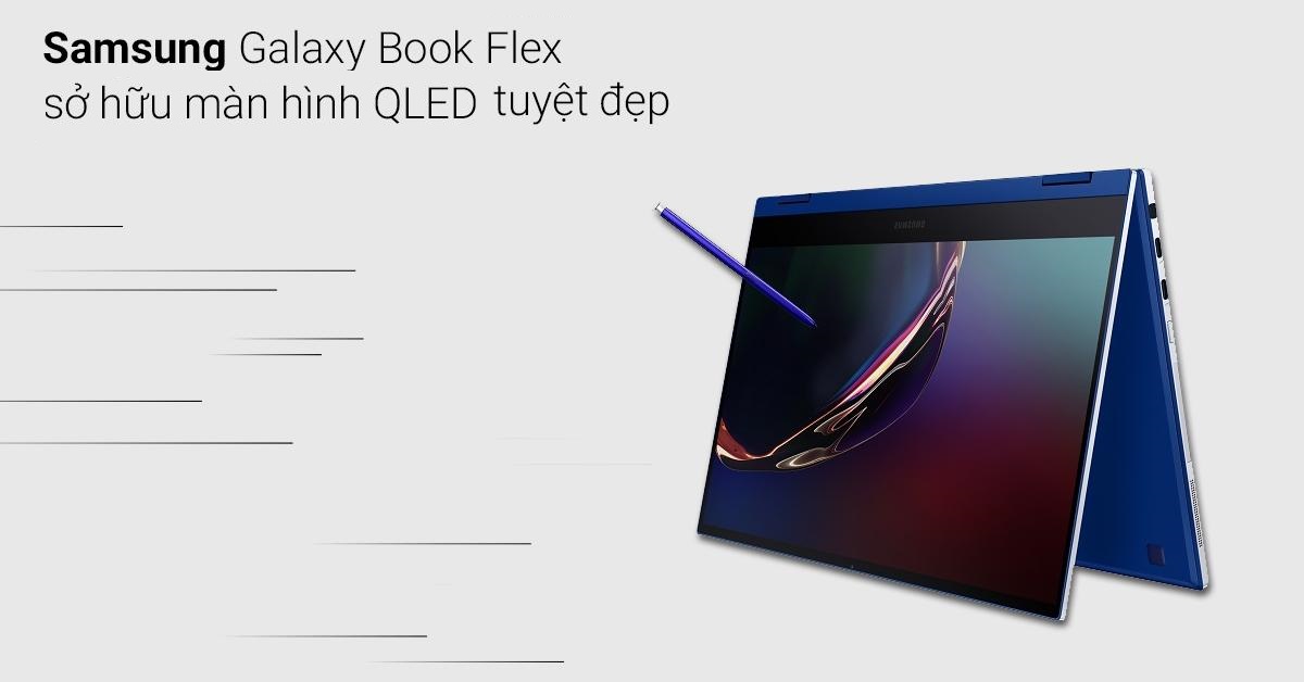 Đánh giá Samsung Galaxy Book Flex Sở Hữu Màn Hình QLED Tuyệt Đẹp